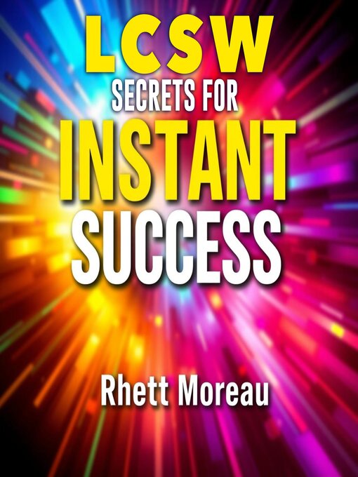 Title details for LCSW Secrets for Instant Success by Rhett Moreau - Available